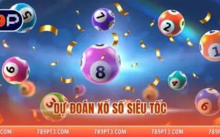 Dự Đoán Xổ Số Siêu Tốc Hiệu Quả Với Mẹo Dễ Áp Dụng